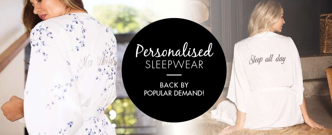Personalised Sleepwear - Back by popular demand