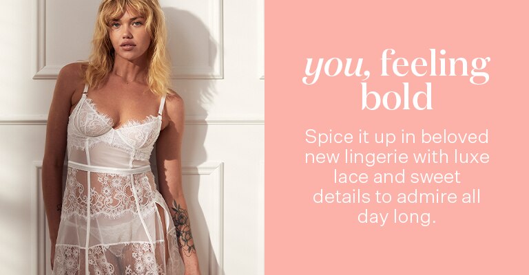 You, feeling bold. Your favourite lingerie designs will delight in new can't-look-away tones