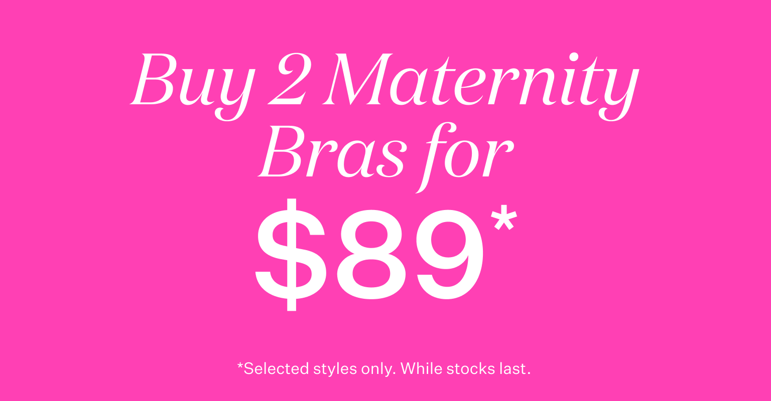 2 for $89 Maternity Bras