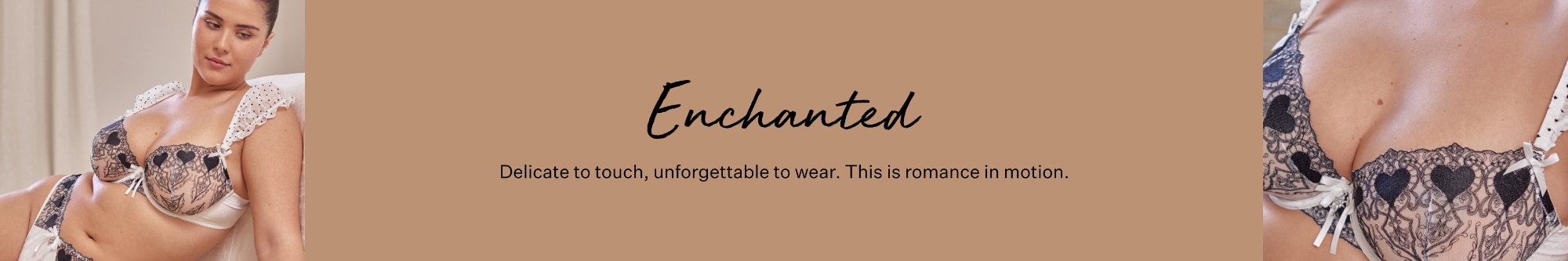 Enchanted. Feather soft lace and embroidery, because your romantic era deserves the dreamiest details.
