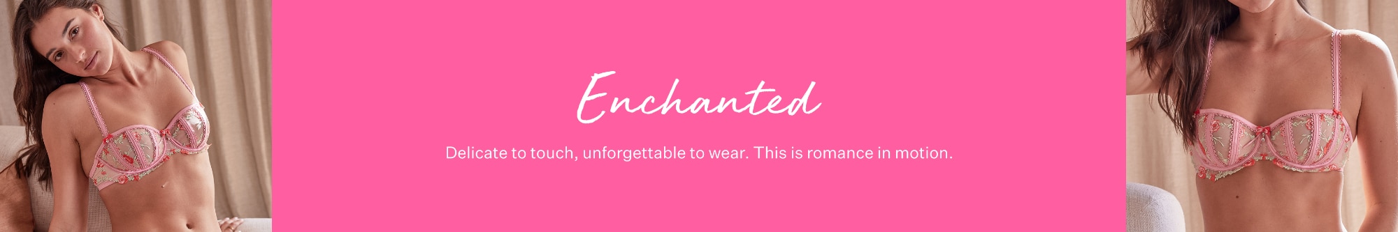 Enchanted. Feather soft lace and embroidery, because your romantic era deserves the dreamiest details.