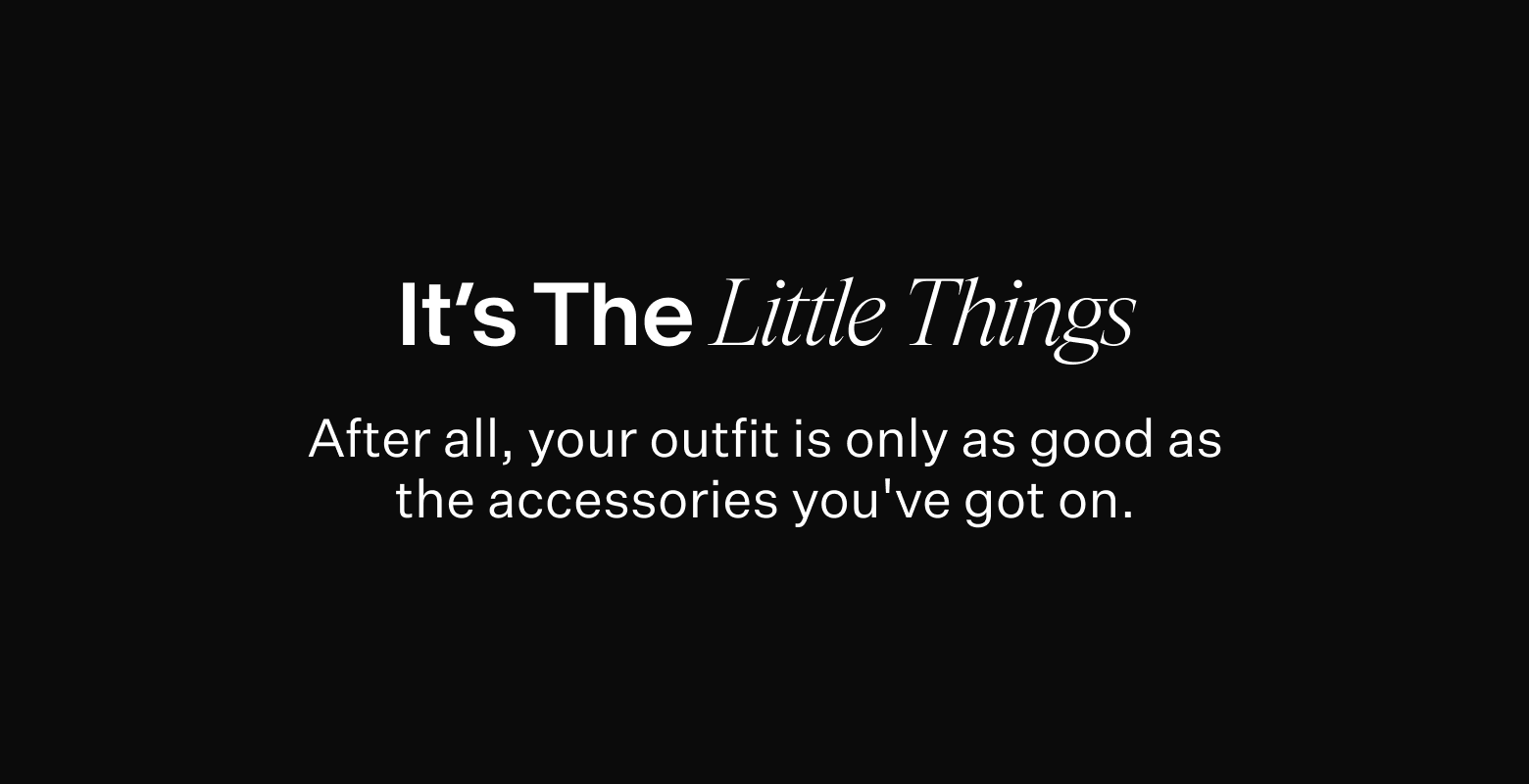 The extra factor. Fact: it's the little things that do the most.