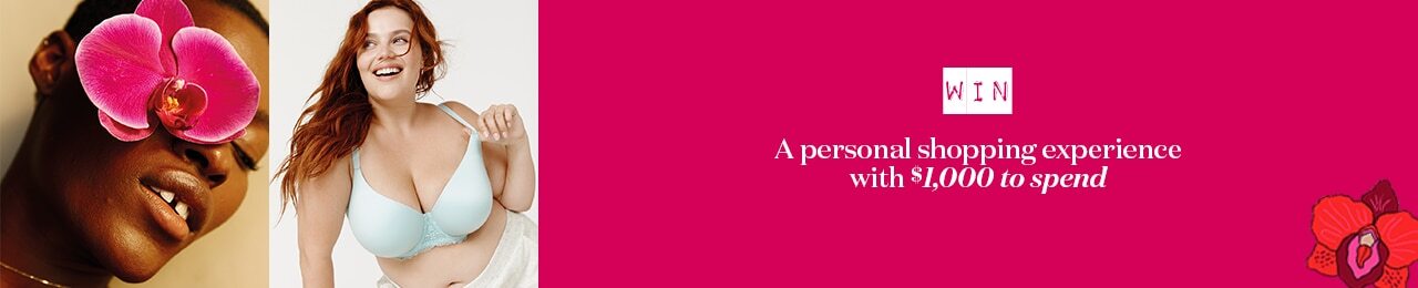 WIN A Personal Shopping Experience and $1000 to spend